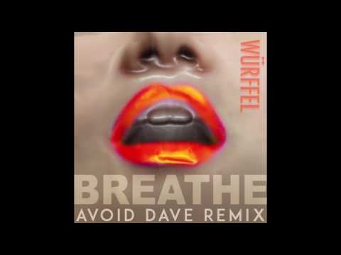 Würffel - Breathe (Avoid Dave remix)