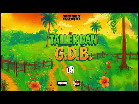 Taller Dan - G.D.B. (Property Riddim) | Soca 2026