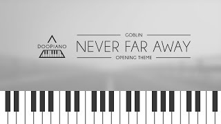 [Goblin OST] Never Far Away (Opening Theme) Piano Cover