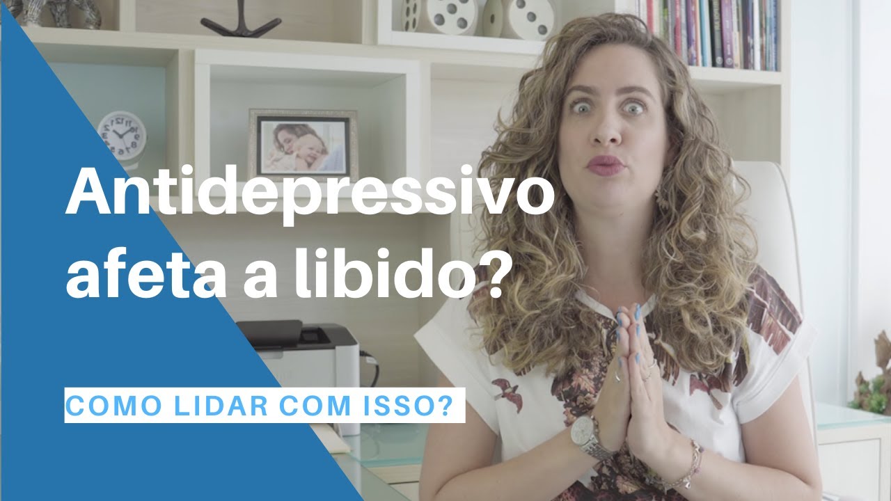 Antidepressivos diminuem a libido? | Dra. Maria Fernanda