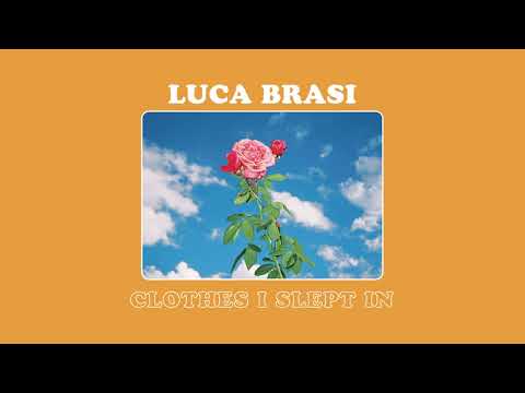 LUCA BRASI - Clothes I Slept In (OFFICIAL AUDIO)