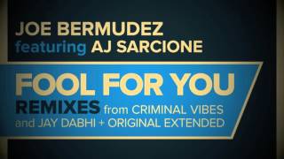 Joe Bermudez ft AJ Sarcione - Fool For You (Criminal Vibes Remix)