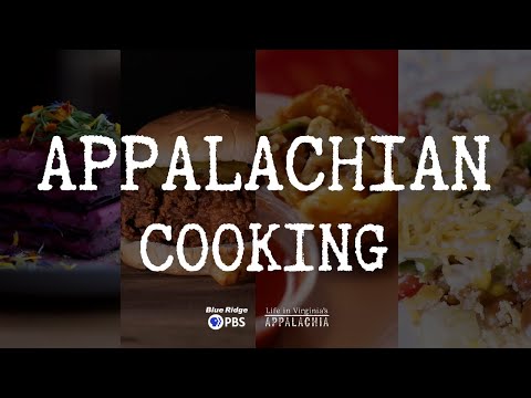 Life in Virginia's Appalachia - Modern Appalachian Cooking