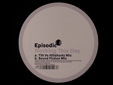 Episodic ‎– Nothing This Day (Tilt vs. Killahurtz Mix)