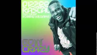 Dizzee Rascal Ft. Robbie Williams - Goin Crazy