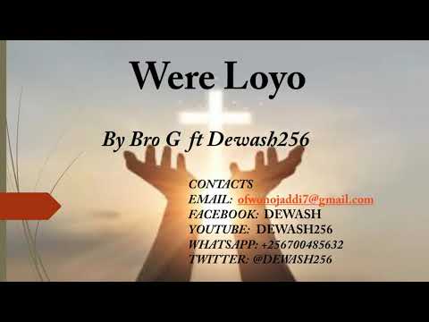 Were Loyo - Bro G ft Dewash256