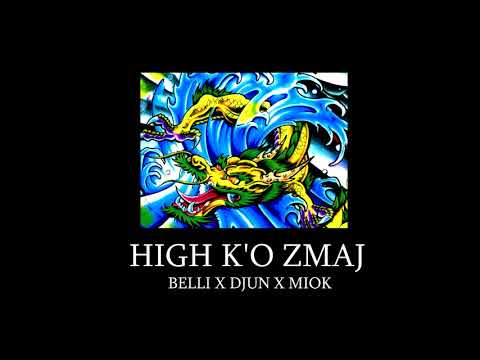 BELLI X DJUN X MIOK - High k'o zmaj (OFFICIAL AUDIO)