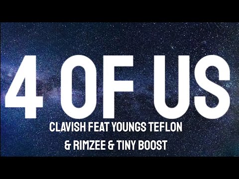 Clavish feat Youngs Teflon & Rimzee & Tiny Boost - 4 Of Us ( Lyrics )