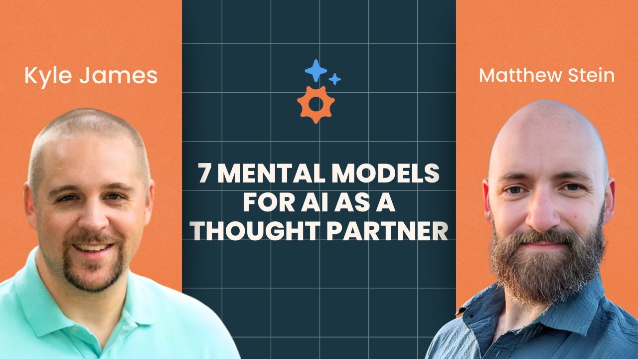 AI as a Thought Partner: 7 Mental Models You’re Probably Not Using - EP34