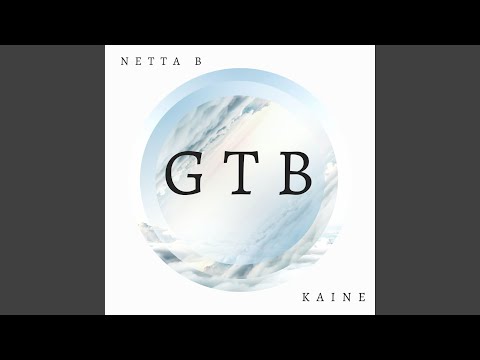 GTB (feat. Netta B & Kaine)