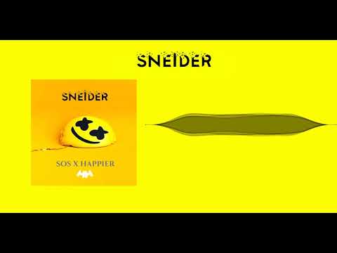 SOS X HAPPIER - MARSHMELLO X AVICII (SNEIDER MASHUP)