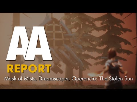 The AA Report: Mask of Mists, Dreamscaper, Operencia: The Stolen Sun