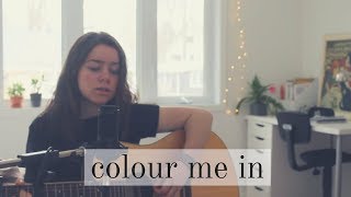 colour me in - damien rice (cover)