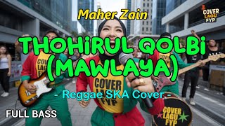 Download lagu Thohirul Qolbi (Mawlaya) - Maher Zain (Reggae Cover) || Full Bass mp3