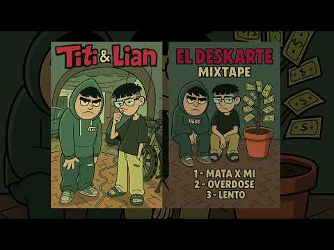 Lian Hoodies, TiTi L.P.Z - EL DESKARTE (Mixtape)