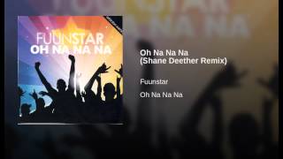 Oh Na Na Na (Shane Deether Remix)