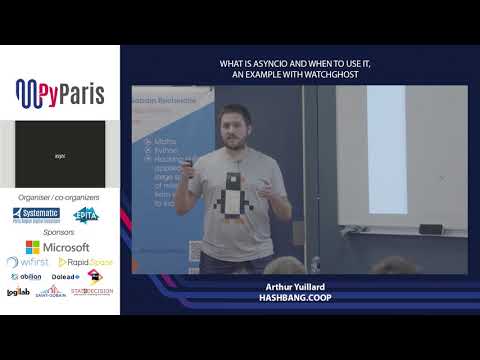 PyParis 2018 - What is asyncio and when to use it, an example with WatchGhost