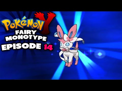 Pokemon Y Fairy Monotype Episode 14 - SYLVEON DEBUT! BobAndSimen OP