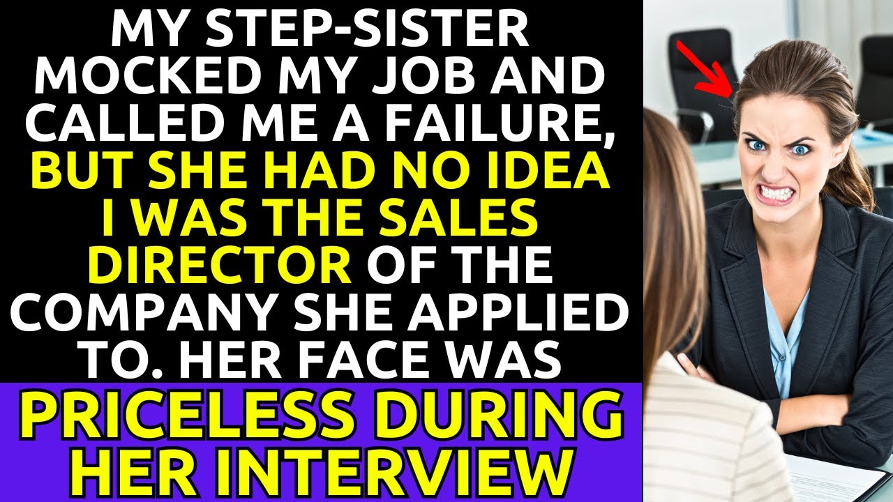 My Step-Sister Mocked My Job, Not Knowing I Was The Sales Director She'd Interview With