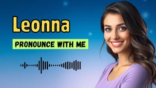 How to pronounce Leonna