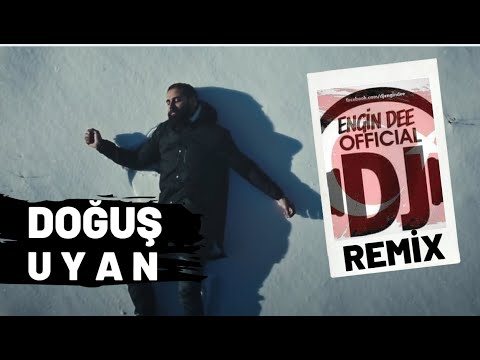 Doğuş ft. Dj Engin Dee - Uyan / Oryantel Remix Versiyon
