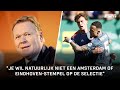 "Zou GEK zijn als Geertruida, Wieffer & Hartman er niet bij zitten" ? | Voetbalpraat over Oranje