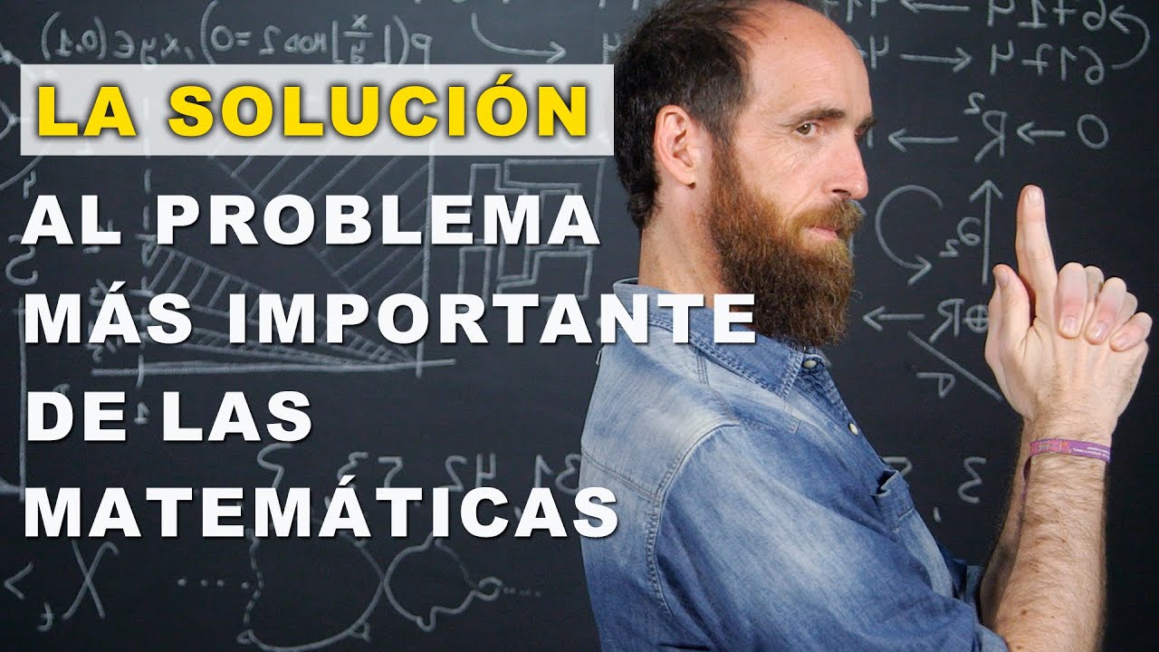 La solución al problema más importante de la historia de las matemáticas