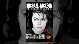 Michael Jackson - The Secrets of a Legend