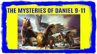 The Mystery of the Prophecies of Daniel 9-11 (2018) Prophetic Mysteries Explained