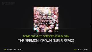 Tomb Crew Ft. Serocee & Rubi Dan - The Sermon (Crown Duels Remix) (Four40 Records)