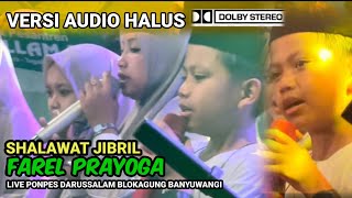 Download lagu VERSI AUDIO JERNIH SHALAWAT JIBRIL FAREL PRAYOGA LIVE PONPES DARUSSALAM BLOKAGUNG BANYUWANGI mp3