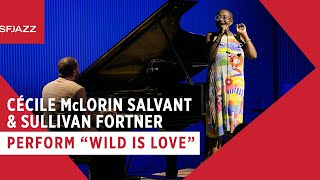 Cécile McLorin Salvant &amp; Sullivan Fortner Perform &quot;Wild Is Love&quot; (Live at SFJAZZ)