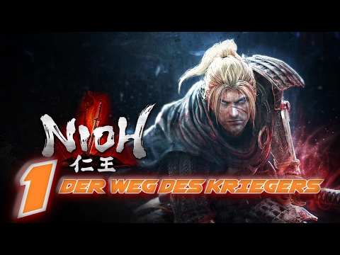 Lets Play NIOH Deutsch Part 1 DER WEG DES KRIEGERS