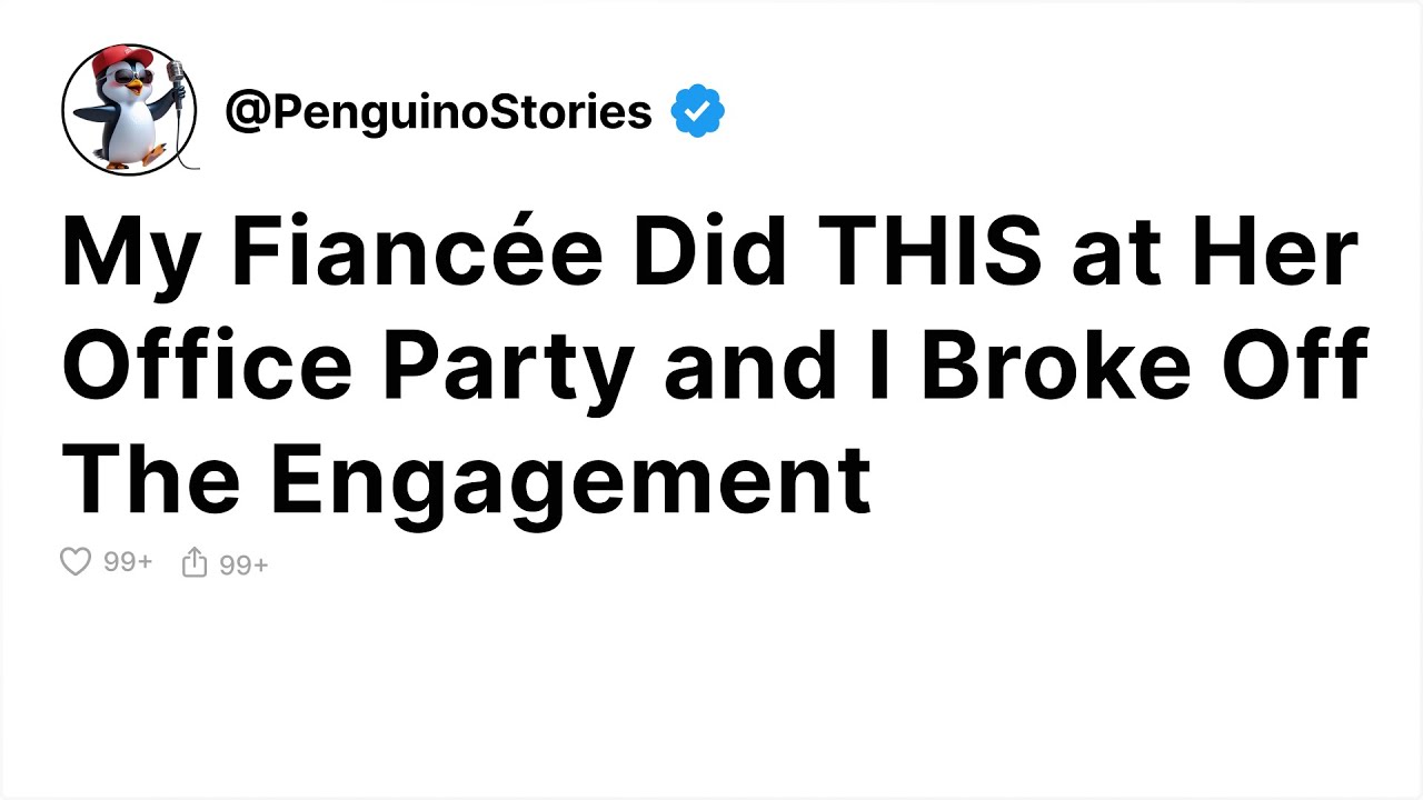My Fiancée Did THIS at Her Office Party and I Broke Off The Engagement
