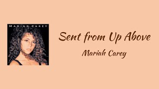 Mariah Carey - Sent From Up Above || lyrics