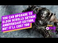 You Can Upgrade to Elder Scrolls Skyrim Anniversary Edition, But It’ll Cost You - IGN Daily Fix