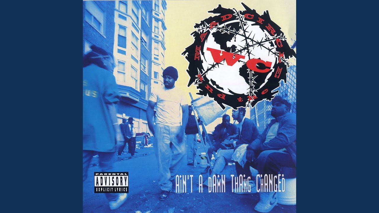 WC and the Maad Circle - Ain't a Damn Thing Changed