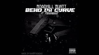 Roadkillbuntt - Bend Da Curve (official audio ) feat: ytbdumbouut