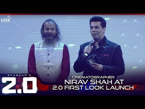 Cinematographer Nirav Shah at 2.0 First look Launch | Lyca Production