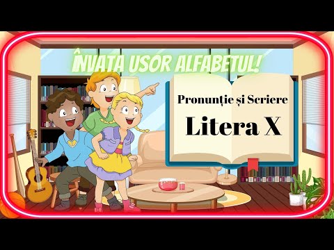 EPISODUL 4 | Pronuntie si Scriere - Litera X | Invata Usor #Alfabetul | CALATORIE IN LUMEA LITERELOR