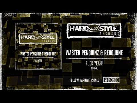 Wasted Penguinz & Rebourne - Fuck Yeah! (Original Edit) [HWS013]