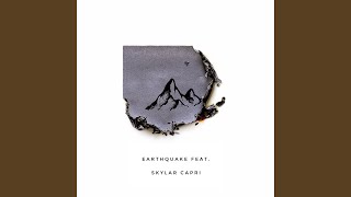 Earthquake (feat. Skylar Capri)