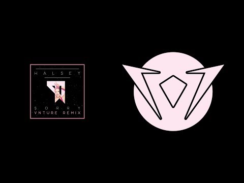 Halsey - Sorry (VNTURE Remix)