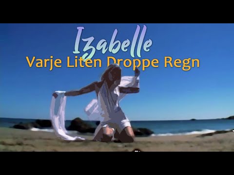 Izabelle — Varje Liten Droppe Regn (OFFICIAL VIDEO, 2004)