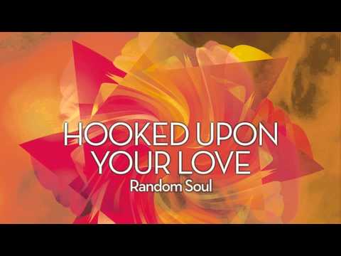 Random Soul - Hooked Upon Your Love (Shane D Vocal)