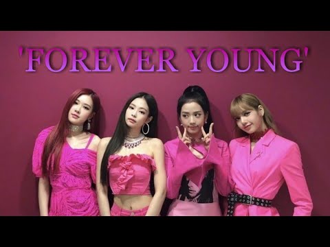 BLACKPINK- 'FOREVER YOUNG'