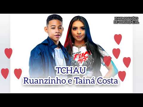 Ruanzinho e Tainá Costa - Tchau