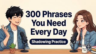 300 Essential English Phrases For Daily Life | Shadowing Practice | I Bet You Must Learn This