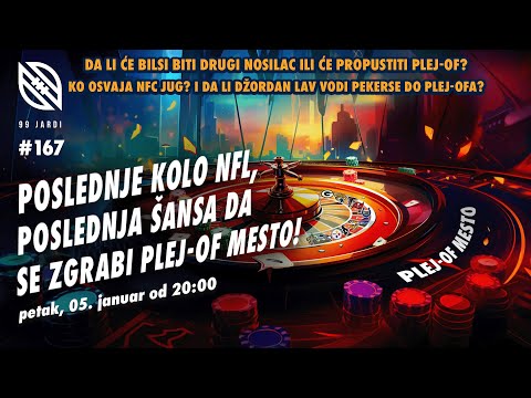 99 jardi #167 | NFL: POSLEDNJE KOLO, POSLEDNJA ŠANSA DA SE ZGRABI PLEJ-OF MESTO!