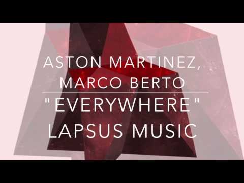 Aston Martinez, Marco Berto - Everywhere - Lapsus Music